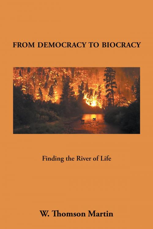 Cover of the book From Democracy to Biocracy by W. Thomson Martin, FriesenPress
