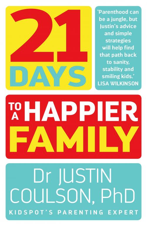 Cover of the book 21 Days to a Happier Family by Justin Coulson, HarperCollins