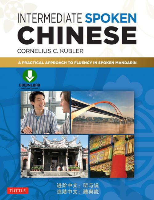 Cover of the book Intermediate Spoken Chinese by Cornelius C. Kubler, Tuttle Publishing