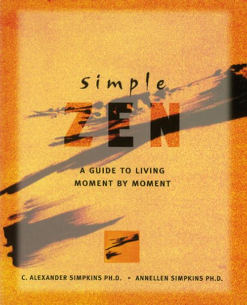 Cover of the book Simple Zen by C.Alexander Simpkins, Annellen M. Simpkins, Tuttle Publishing