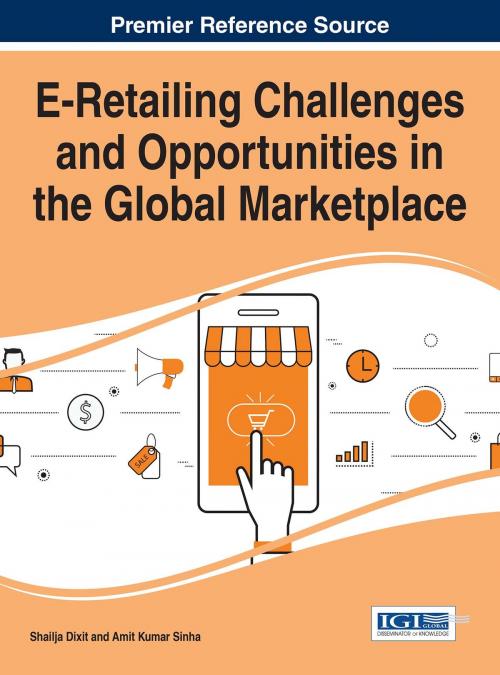 Cover of the book E-Retailing Challenges and Opportunities in the Global Marketplace by , IGI Global