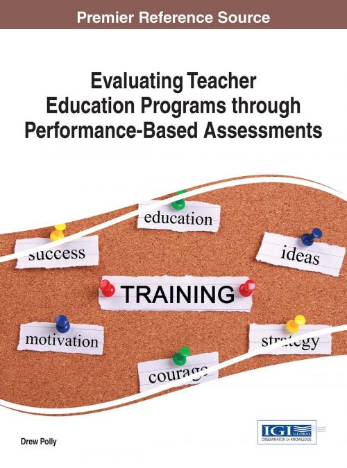 Cover of the book Evaluating Teacher Education Programs through Performance-Based Assessments by , IGI Global