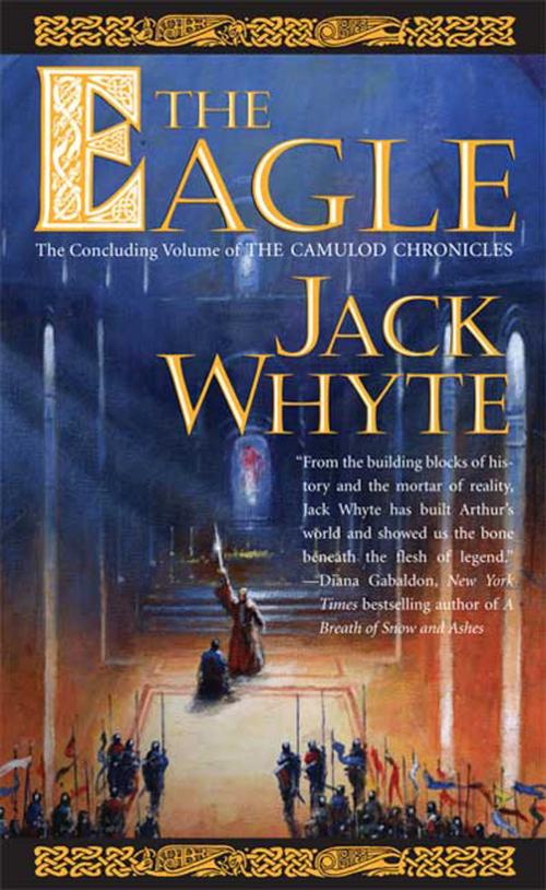 Cover of the book The Eagle by Jack Whyte, Tom Doherty Associates