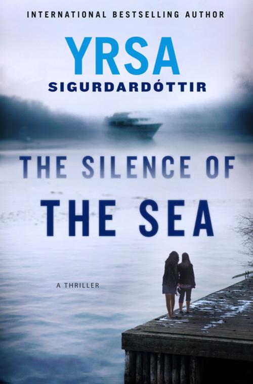 Cover of the book The Silence of the Sea by Yrsa Sigurdardottir, St. Martin's Press