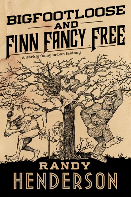 Cover of the book Bigfootloose and Finn Fancy Free by Randy Henderson, Tom Doherty Associates