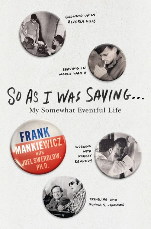 Cover of the book So As I Was Saying . . . by Frank Mankiewicz, Joel L. Swerdlow, St. Martin's Press