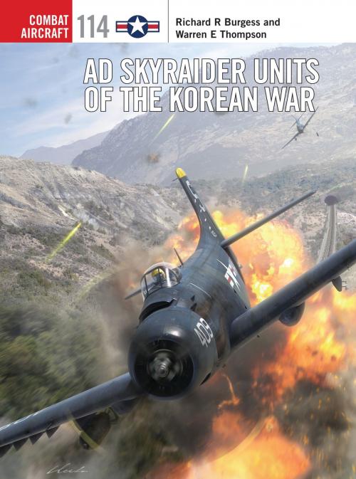 Cover of the book AD Skyraider Units of the Korean War by Rick Burgess, Gareth Hector, Mr Warren Thompson, Bloomsbury Publishing