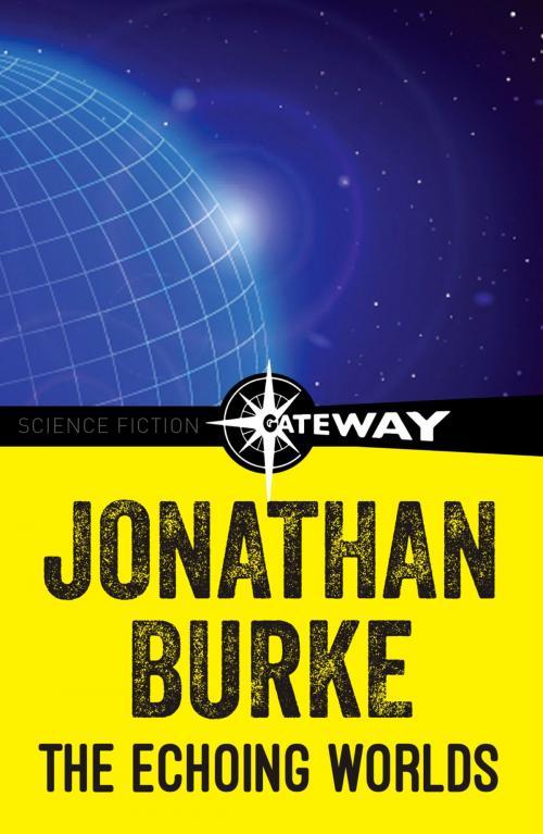 Cover of the book The Echoing Worlds by Jonathan Burke, Orion Publishing Group