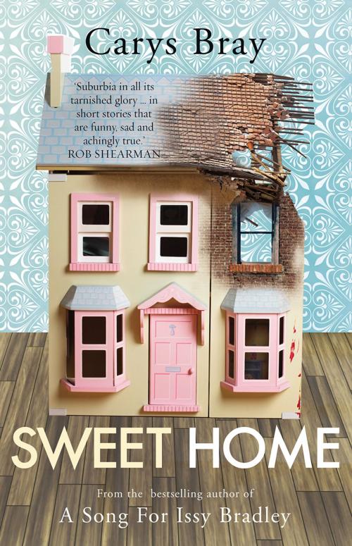 Cover of the book Sweet Home by Carys Bray, Random House