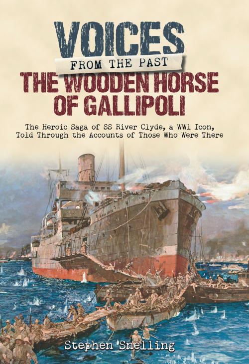 Cover of the book Voices from the Past: The Wooden Horse of Gallipoli by Stephen  Snelling, Frontline Books