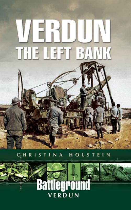 Cover of the book Verdun: The Left Bank by Christina Holstein, Pen and Sword