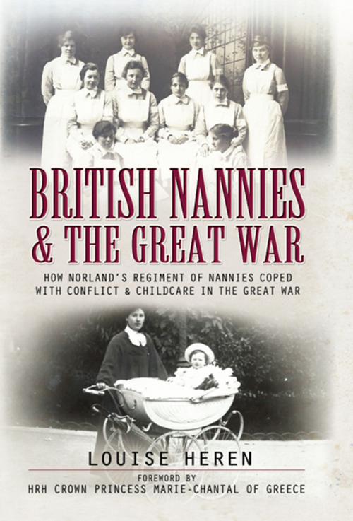 Cover of the book British Nannies and the Great War by Louise Heren, Pen and Sword