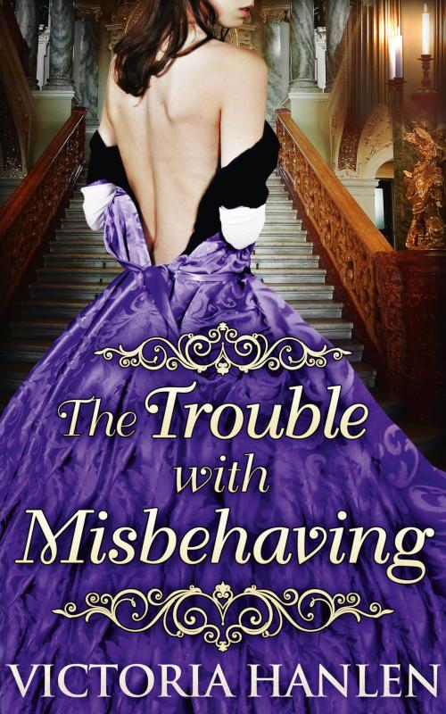 Cover of the book The Trouble With Misbehaving by Victoria Hanlen, HarperCollins Publishers