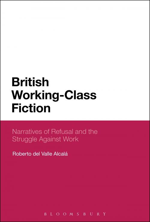 Cover of the book British Working-Class Fiction by Roberto del Valle Alcalá, Bloomsbury Publishing