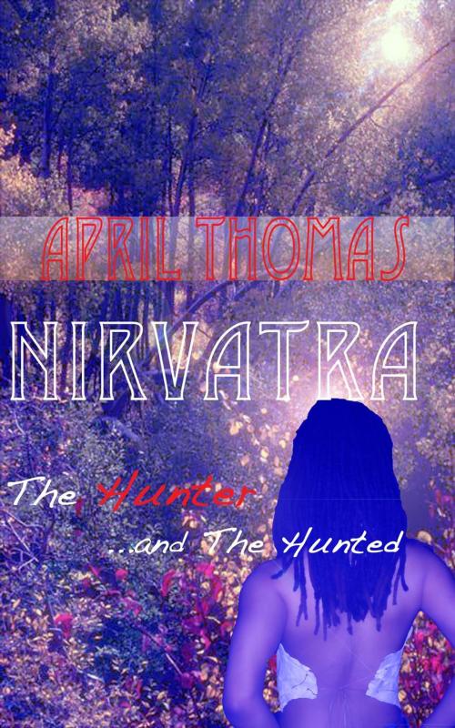 Cover of the book Nirvatra by April Thomas, April Thomas
