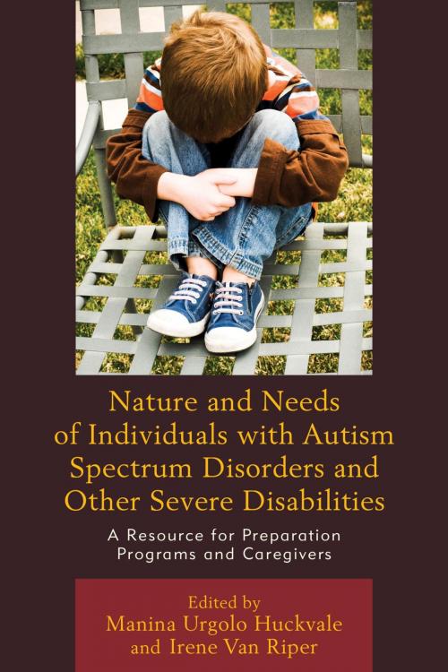 Cover of the book Nature and Needs of Individuals with Autism Spectrum Disorders and Other Severe Disabilities by , Rowman & Littlefield Publishers