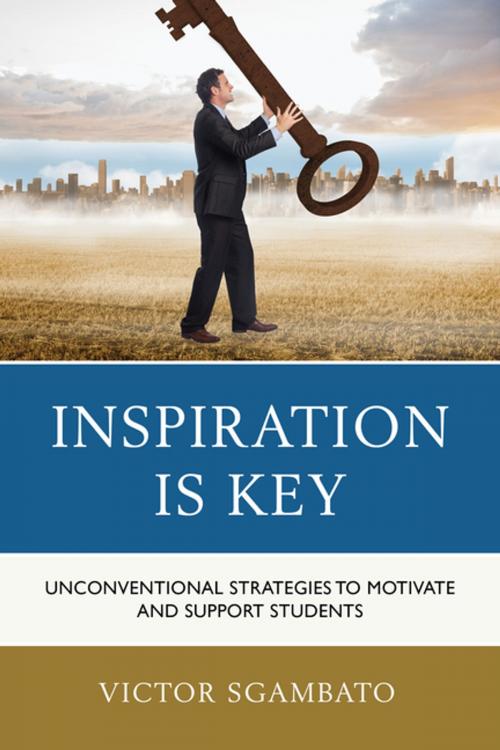 Cover of the book Inspiration is Key by Victor Sgambato, Rowman & Littlefield Publishers