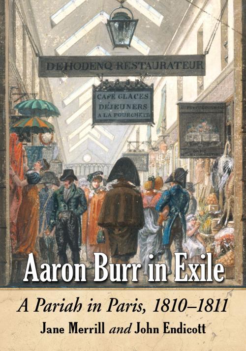 Cover of the book Aaron Burr in Exile by Jane Merrill, John Endicott, McFarland & Company, Inc., Publishers