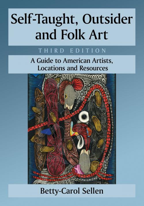 Cover of the book Self-Taught, Outsider and Folk Art by Betty-Carol Sellen, McFarland & Company, Inc., Publishers