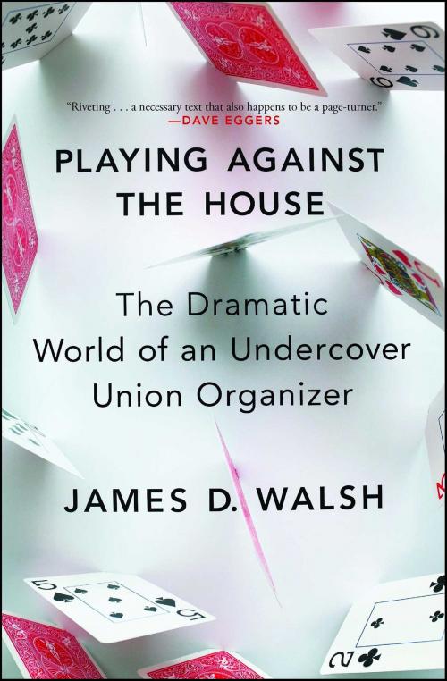 Cover of the book Playing Against the House by James D. Walsh, Scribner