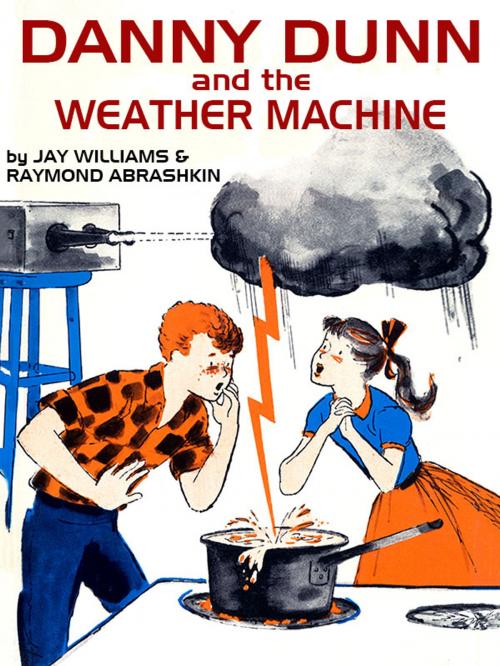 Cover of the book Danny Dunn and the Weather Machine by Jay Williams, Raymond Abrashkin, Wildside Press LLC
