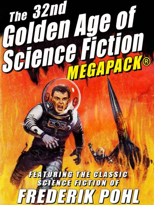 Cover of the book The 32nd Golden Age of Science Fiction MEGAPACK®: Frederik Pohl by Frederik Pohl, Wildside Press LLC