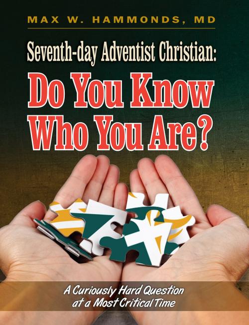 Cover of the book Seventh-day Adventist Christian: Do You Know Who You Are? by Max W. Hammonds, TEACH Services, Inc.