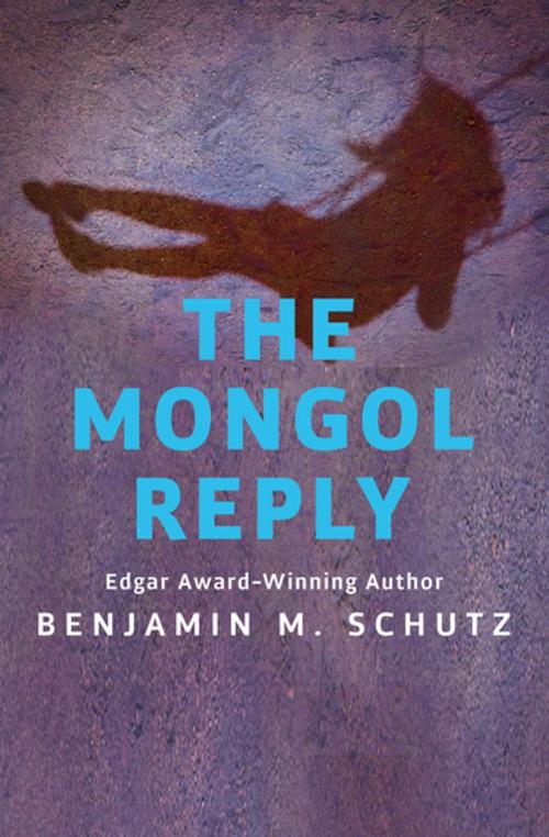 Cover of the book The Mongol Reply by Benjamin M. Schutz, MysteriousPress.com/Open Road