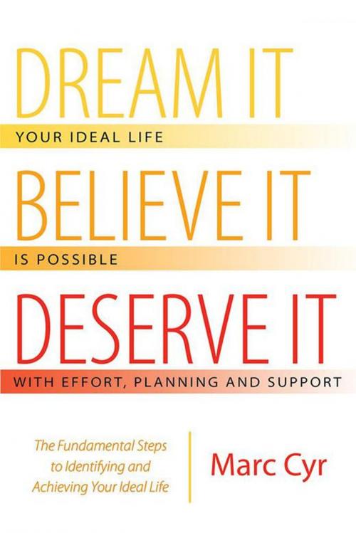 Cover of the book Dream It, Believe It, Deserve It by Marc Cyr, Archway Publishing