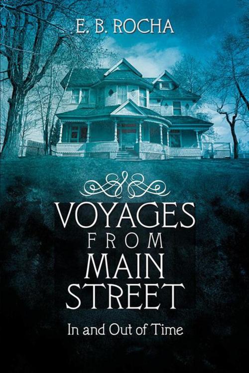 Cover of the book Voyages from Main Street by E. B. Rocha, Archway Publishing