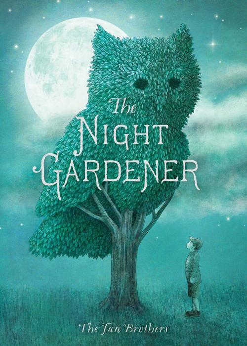 Cover of the book The Night Gardener by Terry Fan, Eric Fan, Simon & Schuster Books for Young Readers