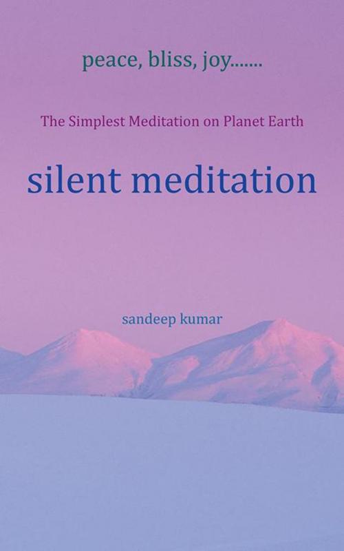 Cover of the book Silent Meditation by Sandeep Kumar, Partridge Publishing India