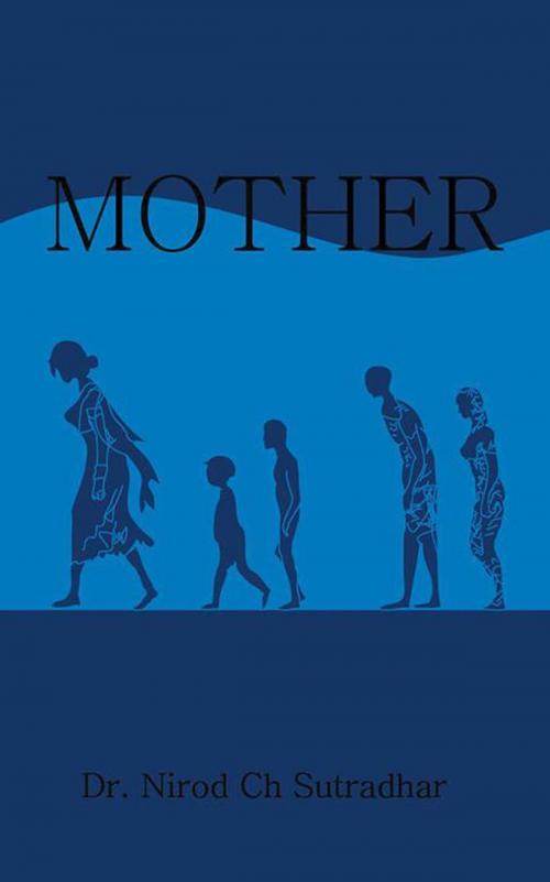 Cover of the book Mother by Nirod Ch Sutradhar, Partridge Publishing India