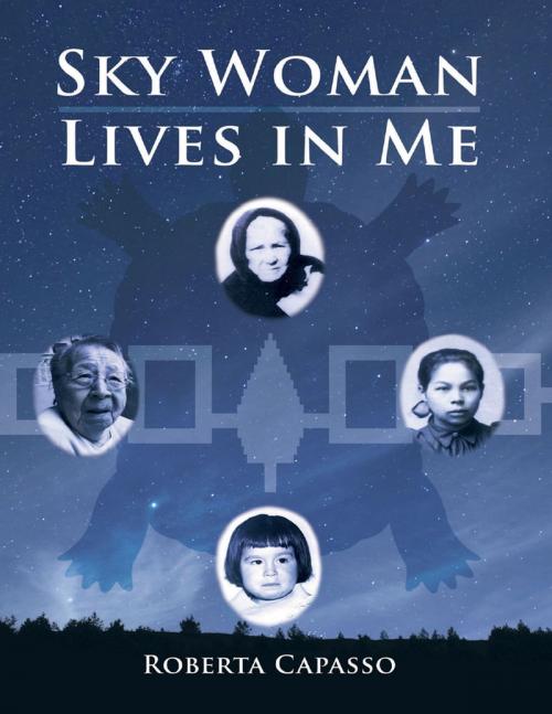 Cover of the book Sky Woman Lives In Me by Roberta Capasso, Lulu Publishing Services