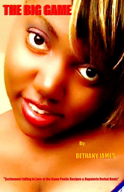 Cover of the book The Big Game by Bethany James, BookBaby