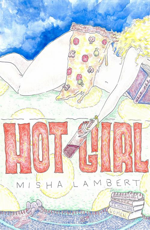 Cover of the book Hot Girl by Misha Lambert, BookBaby