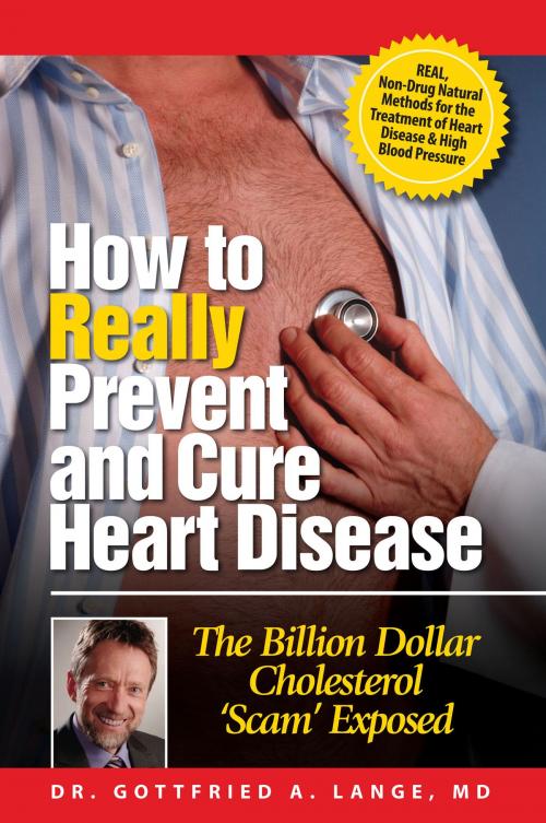 Cover of the book How to Really Prevent and Cure Heart Disease by Dr. Gottfried A. Lange, BookBaby