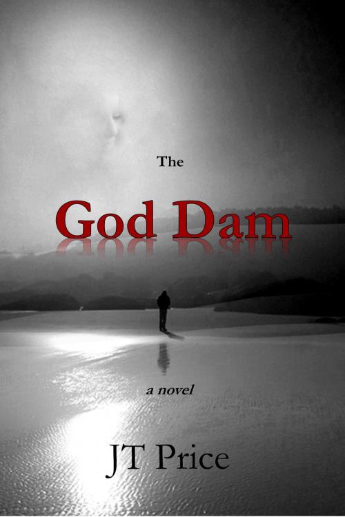 Cover of the book The God Dam by JT Price, BookBaby