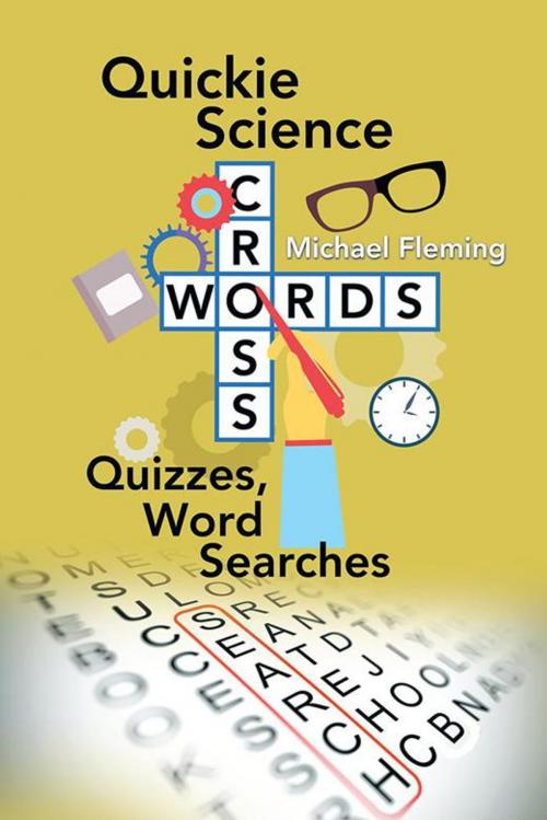 Cover of the book Quickie Science Crosswords, Quizzes, Word Searches by Michael Fleming, Trafford Publishing