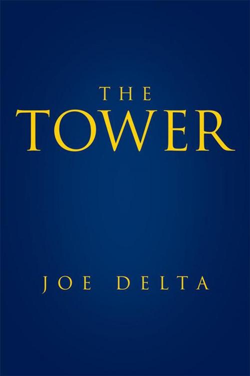 Cover of the book The Tower by Joe Delta, iUniverse