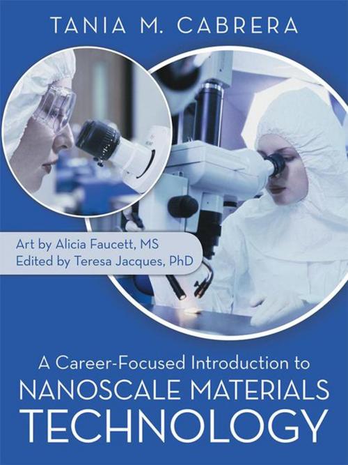 Cover of the book A Career-Focused Introduction to Nanoscale Materials Technology by Tania Cabrera, iUniverse