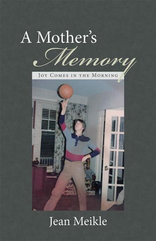 Cover of the book A Mother's Memory by Jean Meikle, iUniverse