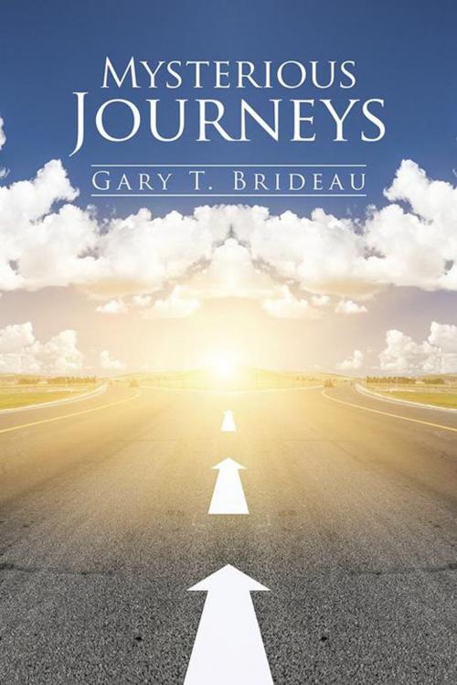 Cover of the book Mysterious Journeys by Gary Brideau, iUniverse
