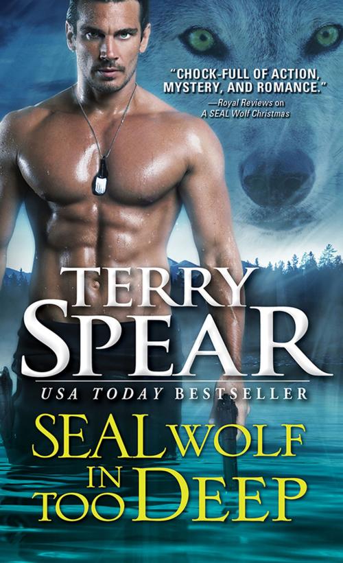 Cover of the book SEAL Wolf In Too Deep by Terry Spear, Sourcebooks