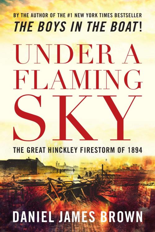 Cover of the book Under a Flaming Sky by Daniel Brown, Lyons Press