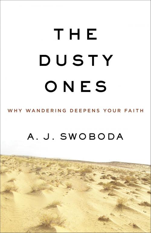 Cover of the book The Dusty Ones by A. J. Swoboda, Baker Publishing Group