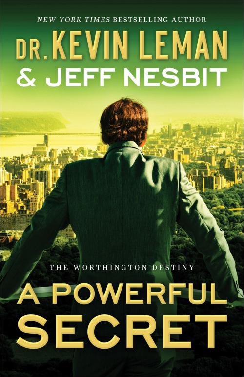 Cover of the book A Powerful Secret (The Worthington Destiny Book #2) by Dr. Kevin Leman, Jeff Nesbit, Baker Publishing Group