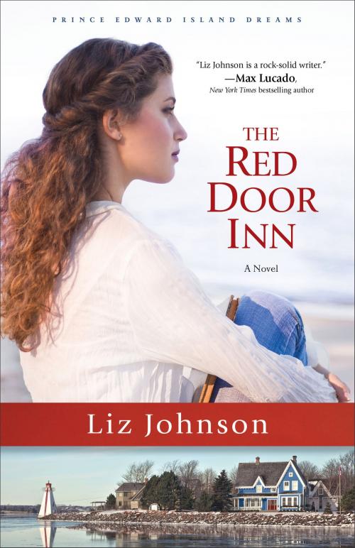 Cover of the book The Red Door Inn (Prince Edward Island Dreams Book #1) by Liz Johnson, Baker Publishing Group
