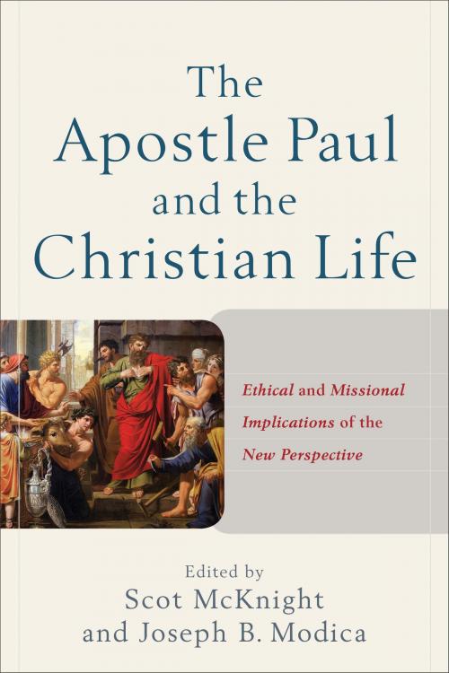 Cover of the book The Apostle Paul and the Christian Life by , Baker Publishing Group
