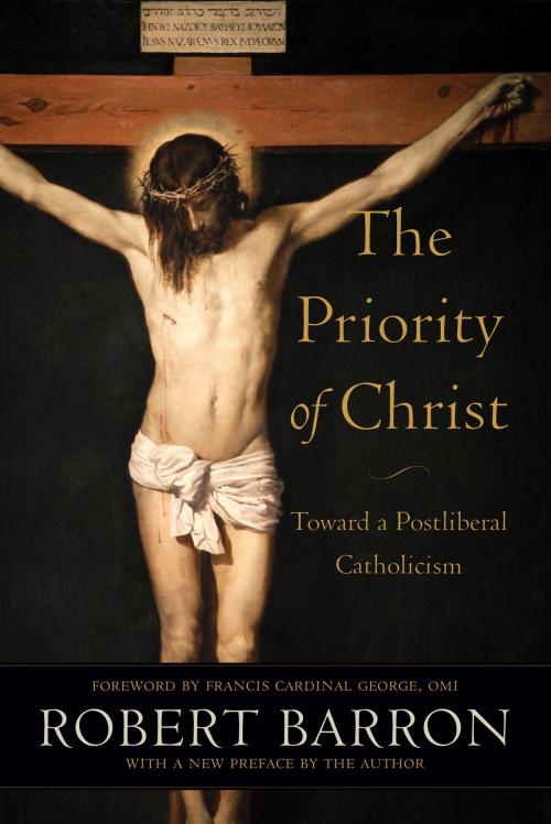 Cover of the book The Priority of Christ by Robert Barron, Baker Publishing Group